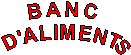 BANC
  D'ALIMENTS